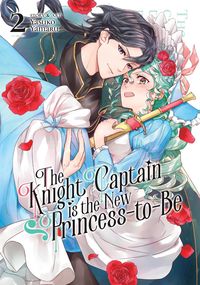Produktbild: The Knight Captain Is the New Princess-To-Be Vol. 2