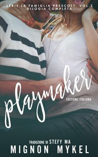 Produktbild: Playmaker. Edizione italiana (Serie La Famiglia Prescott. Vol.2- Dilogia completa, #2)
