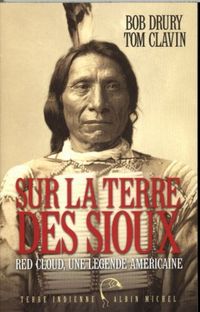 Produktbild: Sur la terre des Sioux : Red Cloud, une l&eacute;gende am&eacute;ricaine