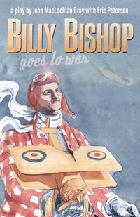 Bild vom Artikel Billy Bishop Goes to War 2nd Edition vom Autor John MacLachlan Gray