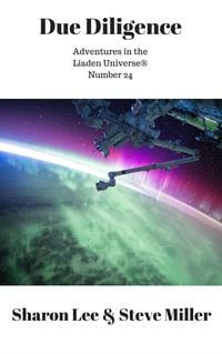 Produktbild: Due Diligence (Adventures in the Liaden Universe&reg;, #24)