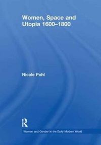 Produktbild: Pohl, N: Women, Space and Utopia 1600-1800