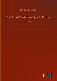 Produktbild: The Art of Poetry An Epistle To the Pisos