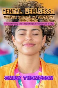 Produktbild: Mental Wellness: Advancing Awareness and Support for Mental Health
