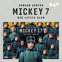 Produktbild: Mickey 7 &ndash; Der letzte Klon