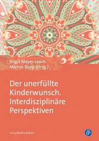Produktbild: Der unerf&uuml;llte Kinderwunsch. Interdisziplin&auml;re Perspektiven