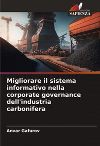 Produktbild: Migliorare il sistema informativo nella corporate governance dell'industria carbonifera
