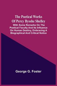 Produktbild: The Poetical Works Of Percy Bysshe Shelley