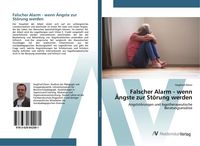 Produktbild: Falscher Alarm - wenn &Auml;ngste zur St&ouml;rung werden