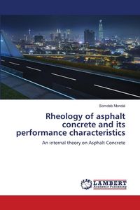 Produktbild: Rheology of asphalt concrete and its performance characteristics