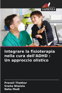 Produktbild: Integrare la fisioterapia nella cura dell'ADHD : Un approccio olistico