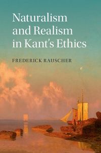 Produktbild: Naturalism and Realism in Kant's Ethics