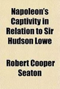 Produktbild: Napoleon's Captivity in Relation to Sir Hudson Lowe