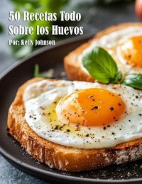 Produktbild: 50 Recetas Todo Sobre los Huevos