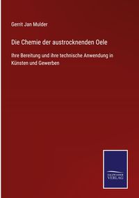 Produktbild: Die Chemie der austrocknenden Oele