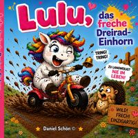 Produktbild: Lulu, das freche Dreirad-Einhorn
