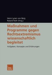 Produktbild: Ma&szlig;nahmen und Programme gegen Rechtsextremismus wissenschaftlich begleitet
