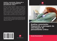 Produktbild: An&aacute;lise consciente: Mapeando a paisagem da abordagem do pensamento cr&iacute;tico