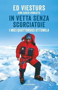 Produktbild: In vetta senza scorciatoie. I miei quattordici ottomila