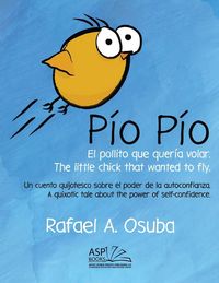 Produktbild: P&iacute;o P&iacute;o - El Pollito que quer&iacute;a volar. The little chick that wanted to fly. Spanish | English