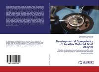 Produktbild: Developmental Competence of In-vitro Matured Goat Oocytes