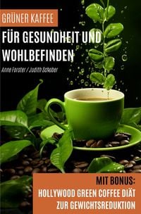 Produktbild: Gr&uuml;ner Kaffee f&uuml;r Gesundheit und Wohlbefinden
