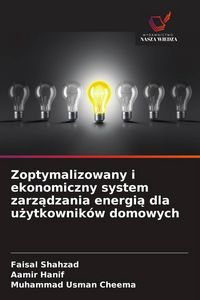Produktbild: Zoptymalizowany i ekonomiczny system zarz&iquest;dzania energi&iquest; dla u&iquest;ytkownik&oacute;w domowych