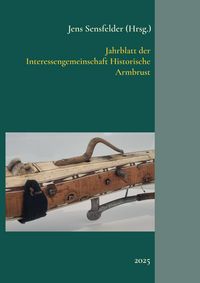 Produktbild: Jahrblatt der Interessengemeinschaft Historische Armbrust