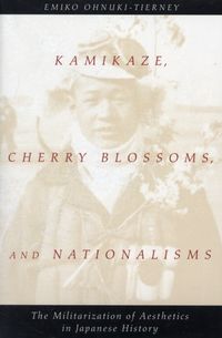 Produktbild: Ohnuki-Tierney, E: Kamikaze, Cherry Blossoms, and Nationalis
