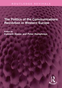 Produktbild: The Politics of the Communications Revolution in Western Europe