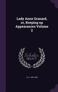 Produktbild: Lady Anne Granard, or, Keeping up Appearances Volume 2