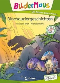 Bildermaus - Dinosauriergeschichten von Henriette Wich