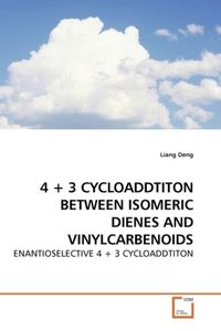 Produktbild: Deng, L: 4 + 3 Cycloaddtiton Between Isomeric Dienes and Vin
