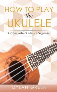 Produktbild: How to Play the Ukulele