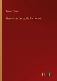 Produktbild: Geschichte der erotischen Kunst