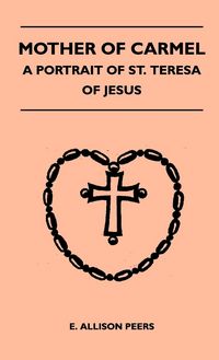 Produktbild: Mother Of Carmel - A Portrait Of St. Teresa Of Jesus