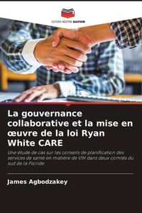 Produktbild: La gouvernance collaborative et la mise en &iquest;uvre de la loi Ryan White CARE