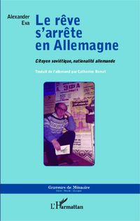 Produktbild: Le r&ecirc;ve s'arr&ecirc;te en Allemagne