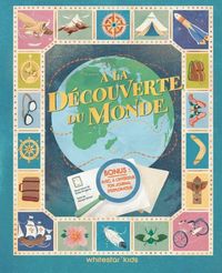 Produktbild: A la d&eacute;couverte du monde : histoires d'explorateurs et exploratrices