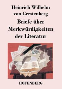 Produktbild: Briefe &uuml;ber Merkw&uuml;rdigkeiten der Literatur