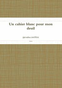 Produktbild: Un cahier blanc pour mon deuil
