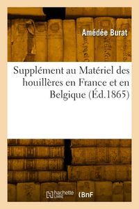 Produktbild: Suppl&eacute;ment au Mat&eacute;riel des houill&egrave;res en France et en Belgique