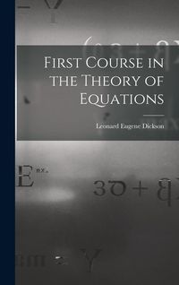 Produktbild: First Course in the Theory of Equations