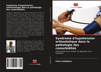 Produktbild: Syndrome d'hypotension orthostatique dans la pathologie des comorbidit&eacute;s