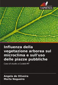 Produktbild: Influenza della vegetazione arborea sul microclima e sull'uso delle piazze pubbliche