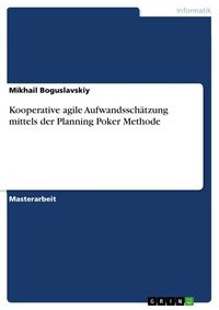 Produktbild: Kooperative agile Aufwandssch&auml;tzung mittels der Planning Poker Methode