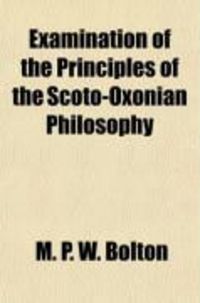 Produktbild: Examination of the Principles of the Scoto-Oxonian Philosophy