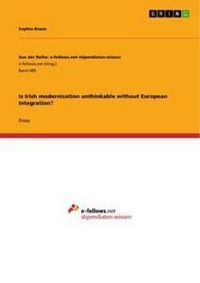 Produktbild: Is Irish modernisation unthinkable without European Integration?