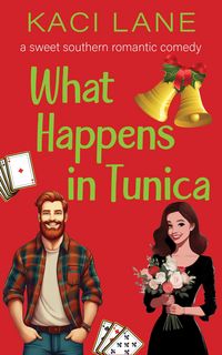 Produktbild: What Happens in Tunica: A Sweet Southern Romantic Comedy (Apple Cart County Christmas, #4)