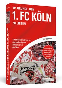 Produktbild: 111 Gr&uuml;nde, den 1. FC K&ouml;ln zu lieben